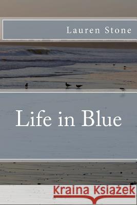 Life in Blue Lauren Stone Francesca Ngo 9781492759058 Createspace - książka