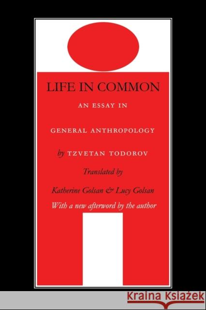 Life in Common: An Essay in General Anthropology Todorov, Tzvetan 9780803294448 University of Nebraska Press - książka