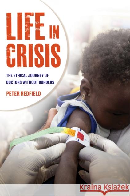 Life in Crisis: The Ethical Journey of Doctors Without Borders Redfield, Peter 9780520274846  - książka