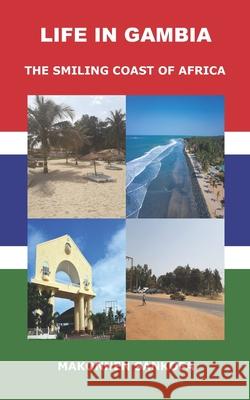 Life in Gambia: The Smiling Coast of Africa Makonnen Sankofa 9781800493216 Independent Publishing Network - książka