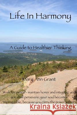Life In Harmony: A Guide to Healthier Thinking Grant, Mary Ann 9781494809805 Createspace - książka