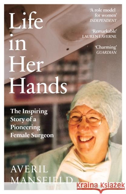 Life in Her Hands: The Inspiring Story of a Pioneering Female Surgeon Averil Mansfield 9781529149968 Ebury Publishing - książka