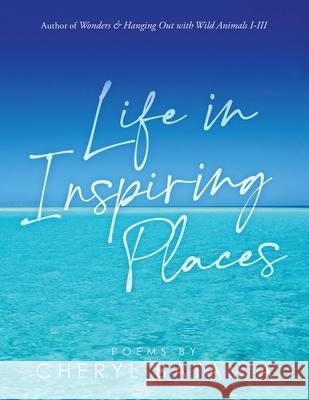 Life in Inspiring Places Cheryl Batavia 9781964097220 Cheryl Batavia - książka