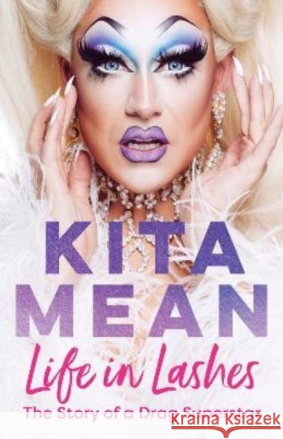 Life in Lashes: The Story of a Drag Superstar Kita Mean 9781775542223 HarperCollins - książka