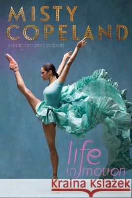 Life in Motion: An Unlikely Ballerina Misty Copeland 9781481479790 Aladdin - książka