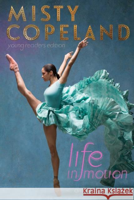 Life in Motion: An Unlikely Ballerina Young Readers Edition Misty Copeland 9781481479806 Simon & Schuster - książka