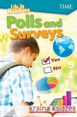 Life in Numbers: Polls and Surveys Davies, Monika 9781425850050 Teacher Created Materials - książka