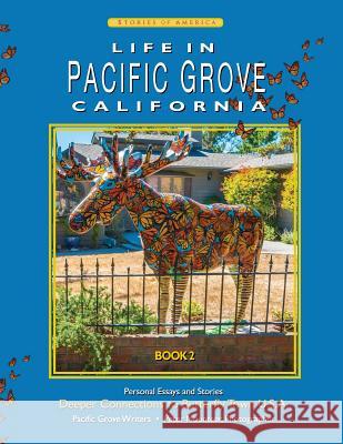 Life In Pacific Grove: Deeper Connections Hamilton, Patricia Ann 9781943887736 Park Place Publications - książka