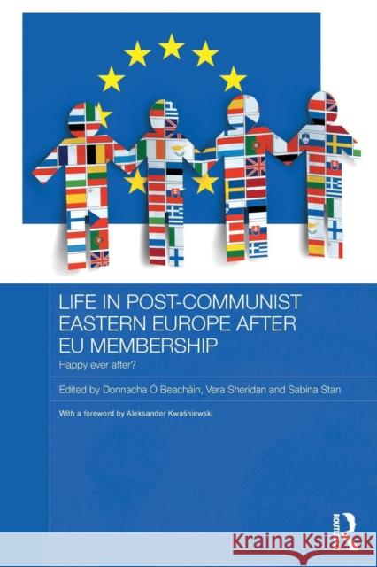 Life in Post-Communist Eastern Europe After Eu Membership: Happy Ever After? O. Beachain, Donnacha 9781138815735 Routledge - książka