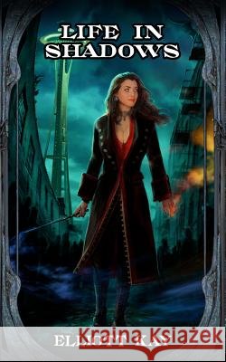 Life in Shadows Elliott Kay 9781532712555 Createspace Independent Publishing Platform - książka