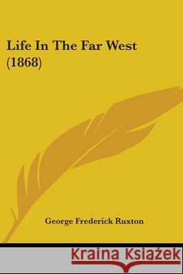 Life In The Far West (1868) George Frede Ruxton 9780548879603  - książka