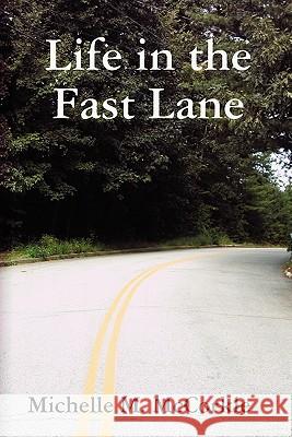 Life in the Fast Lane Michelle M McCorkle 9780981631912 Flitterbug Press - książka