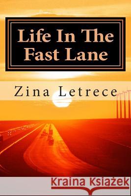 Life In The Fast Lane: A journey back to myself Letrece, Zina 9781497476394 Createspace - książka