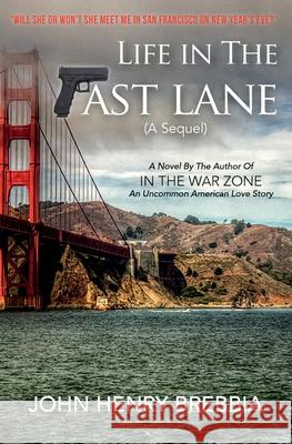 Life In The Fast Lane: (a sequel) John Henry Brebbia 9781505787528 Createspace Independent Publishing Platform - książka