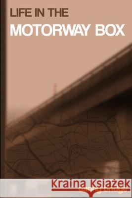 Life in the Motorway Box Danny Bridge 9781082208645 Independently Published - książka