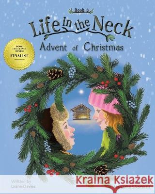Life in the Neck: Advent of Christmas Diane Davies Margarita Sikorskaia  9781638126621 Pen Culture Solutions - książka