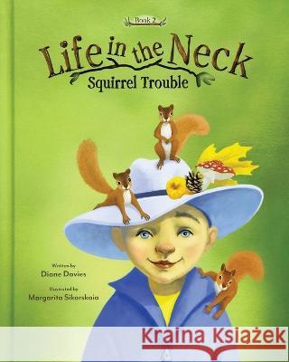 Life in the Neck: Squirrel Trouble Diane Davies Margarita Sikorskaia  9781638126874 Pen Culture Solutions - książka