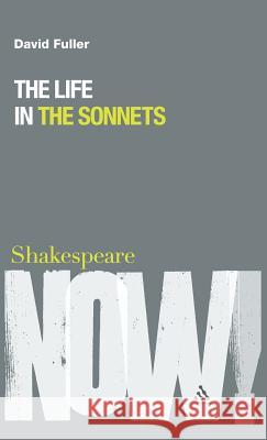 Life in the Sonnets: Reading and Performance Fuller, David 9781847064530  - książka