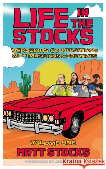 Life in the Stocks: Volume One: Veracious Conversations with Musicians & Creatives Stocks, Matt 9781644281871 Rare Bird Books - książka
