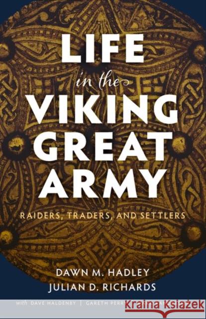 Life in the Viking Great Army: Raiders, Traders, and Settlers Richards 9780198848554 Oxford University Press - książka