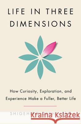 Life in Three Dimensions: How Happiness, Meaning, and Richness Make a Good Life Shigehiro Oishi 9780385550390 Doubleday Books - książka