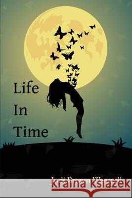 Life in Time Jodi Brown Wentzell   9781944662738 Realization Press - książka