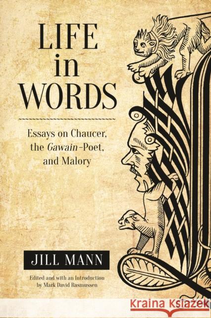 Life in Words: Essays on Chaucer, the Gawain-Poet, and Malory Mann, Jill 9781442648654 University of Toronto Press - książka