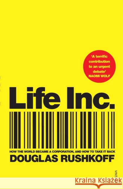 Life Inc : How the World Became a Corporation and How to Take it Back Douglas Rushkoff 9780099516699  - książka