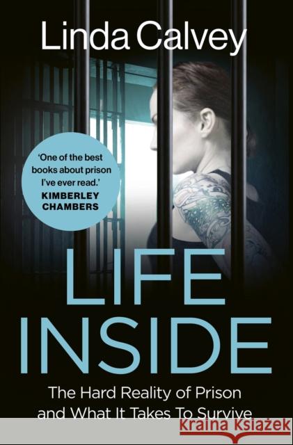Life Inside: The Hard Reality of Prison and What It Takes To Survive Linda Calvey 9781802795950 Headline Publishing Group - książka
