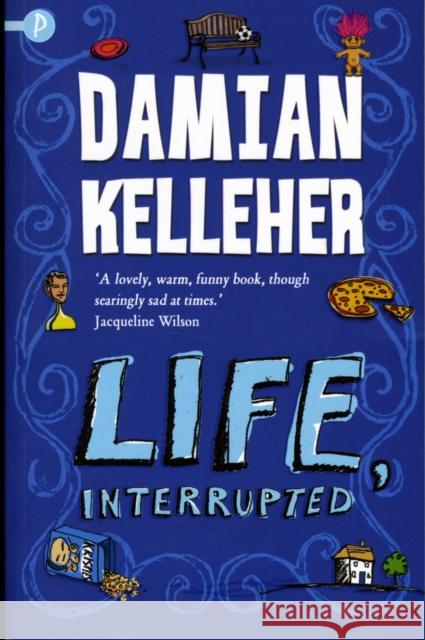 Life, Interrupted Damian Kelleher 9781848120037 Bonnier Books Ltd - książka