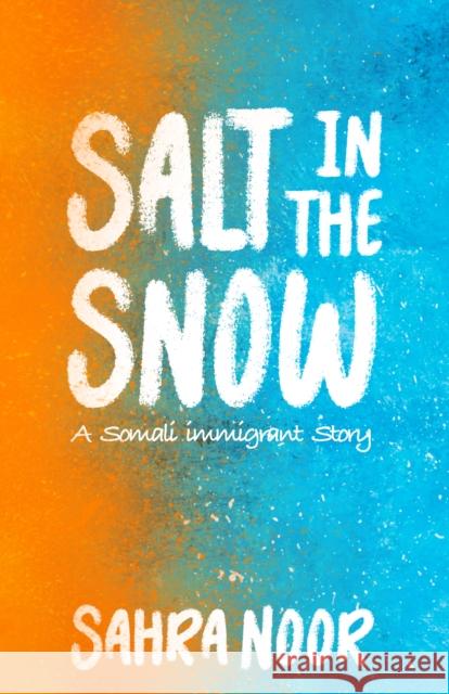 Life, Interrupted: A Somali Immigrant Story Sahra Noor 9781960803511 Catalyst Press - książka