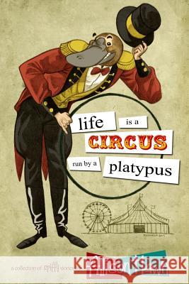 Life is a Circus Run by a Platypus Hart, Craig 9781512025491 Createspace - książka