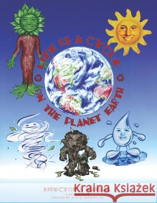 Life is a Cycle on the Planet Earth: Director's Manual, Children's Musical Roger Macnaughton Dale Hull Lara Roessler 9780991184477 Living Earth Publishing LLC - książka