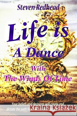 Life Is a Dance: With The Winds Of Time Steven Redhead 9781080368020 Independently Published - książka