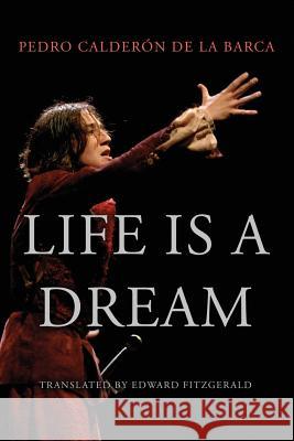 Life Is a Dream Pedro Calderon D Edward Fitzgerald 9781532981654 Createspace Independent Publishing Platform - książka