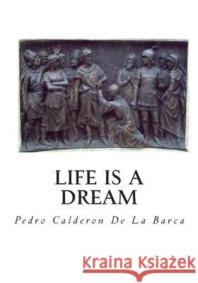 Life Is a Dream Pedro Calderon D Edward Fitzgerald 9781534887657 Createspace Independent Publishing Platform - książka