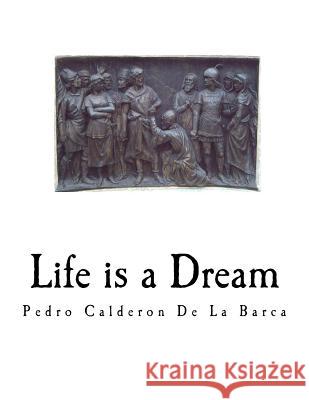 Life Is a Dream Pedro Calderon D Edward Fitzgerald 9781979935999 Createspace Independent Publishing Platform - książka