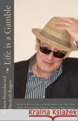 Life is a Gamble: Based on the true story of professional cash game poker player and successful gambler, Andrew 