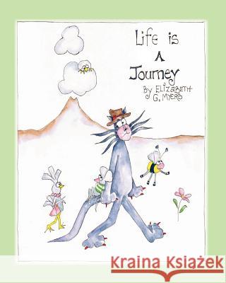 Life is a Journey Myers, Elizabeth Gordon 9781470102531 Createspace Independent Publishing Platform - książka