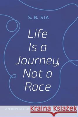 Life Is a Journey, Not a Race S. B. Sia 9781666737714 Resource Publications (CA) - książka