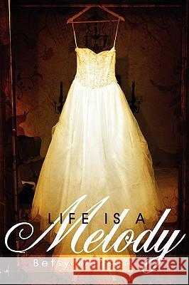 Life Is a Melody Munson, Betsy 9781434379849 Authorhouse - książka