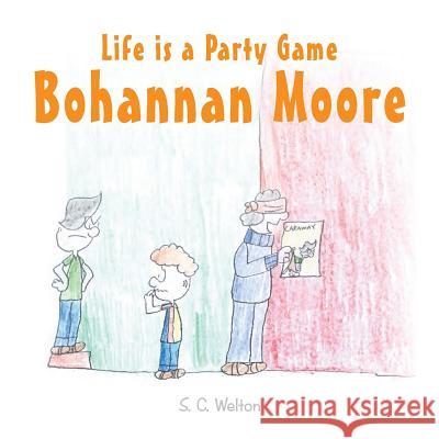 Life Is a Party Game Bohannon Moore S. C. Welton 9781796046038 Xlibris Us - książka