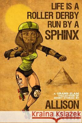 Life is a Roller Derby Run by a Sphinx Potts, Raquelle 9781536948523 Createspace Independent Publishing Platform - książka