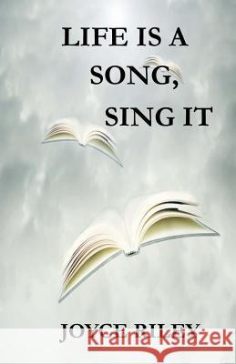 Life is a Song, Sing It Riley, Joyce 9781495463532 Createspace - książka