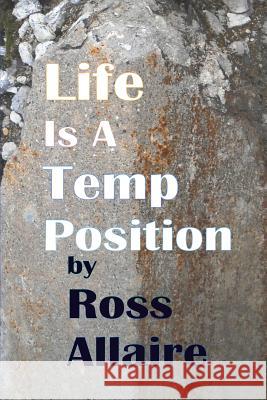 Life Is A Temp Position Allaire, Ross 9781312977136 Lulu.com - książka