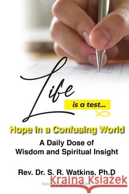 Life is a Test...: Hope in a Confusing World S. R. Watkins 9781738756612 New Start Ministries - książka