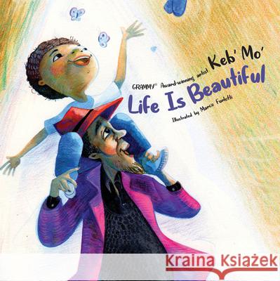 Life Is Beautiful Keb' Mo' Marco Furlotti 9781486721054 Flowerpot Press - książka