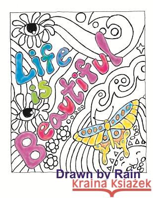 Life Is Beautiful: Coloring Book Coille Rain 9780997458336 Somebody Publishing - książka