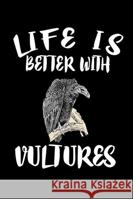 Life Is Better With Vultures: Animal Nature Collection Marko Marcus 9781086459289 Independently Published - książka