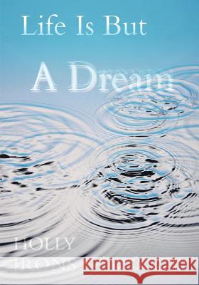 Life Is But a Dream Irons, Holly 9781412041164 Trafford Publishing - książka